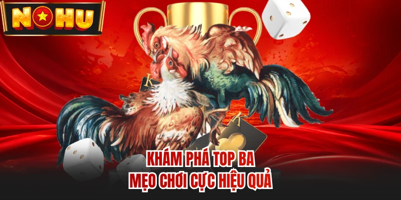 Khám phá top ba mẹo chơi cực hiệu quả 